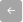arrowleft