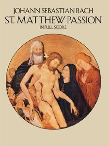 St. Matthew Passion, BWV 244, in Full Score