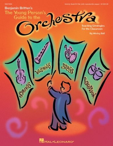 The Young Person's Guide to the Orchestra Teaching Strategies for the Classroom and Beyond