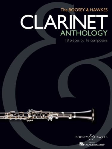 The Boosey & Hawkes Clarinet Anthology 18 Pieces by 16 Composers