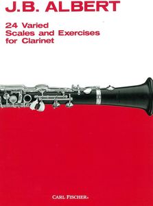 J.B. Albert: 24 Varied Scales and Exercises for Clarinet