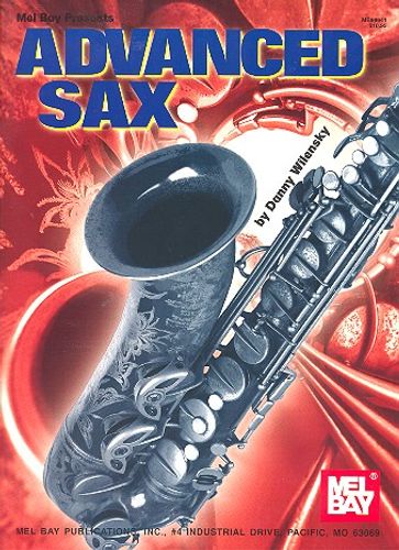 Danny Wilensky: Advanced Sax for Saxophone