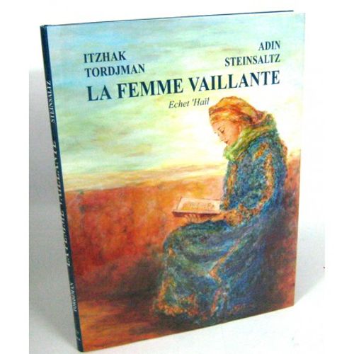 La femme vaillante - Adin Steinsaltz - Itzhak Tordjman Eshet Hayil