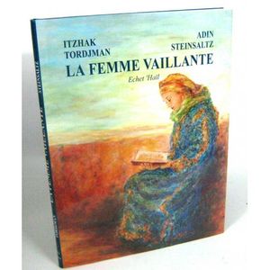 La femme vaillante - Adin Steinsaltz - Itzhak Tordjman Eshet Hayil