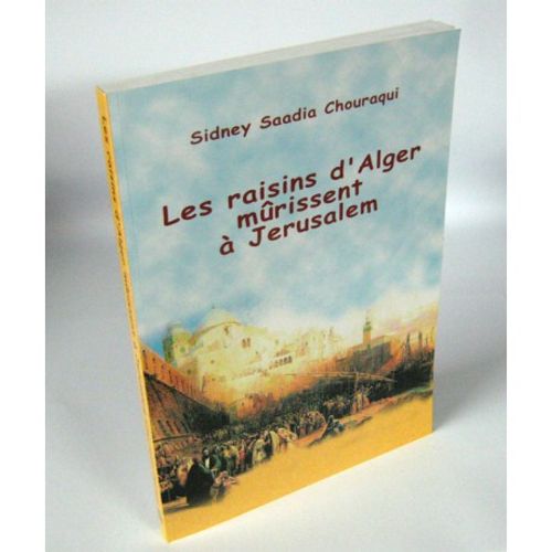 Les Raisins d'Alger murissent a Jerusalem