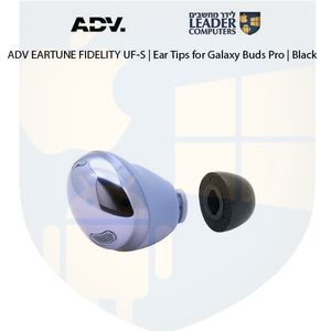 טיפים לאוזניות Samsung Galaxy Buds Pro | מתאמי סיליקון | אטמי ספוג | במידות S, M, L | צבע שחור | ADV EARTUNE FIDELITY UF-S