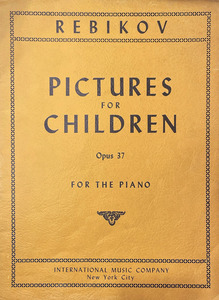 ספר תווים לפסנתר Rebikov: "Pictures For Children" opus 37 for the piano