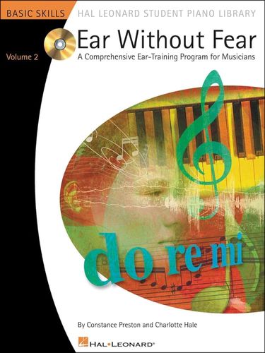 Ear Without Fear – Volume 2 - A Comprehensive Ear-Training Program for Musicians