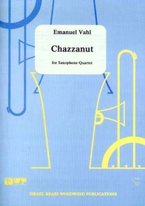 Emanuel Vahl, Chazzanut for Saxophone Quartet