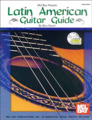 Latin American Guitar Guide by Rico Stover