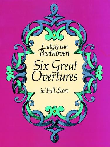 Six Great Overtures in Full Score