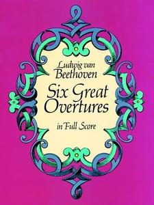 Six Great Overtures in Full Score