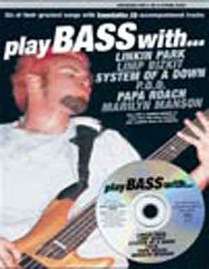 Play Bass With... Linkin Park, Limp Bizkit, System Of A Down, P.O.D., Papa Roach And Marilyn Manson