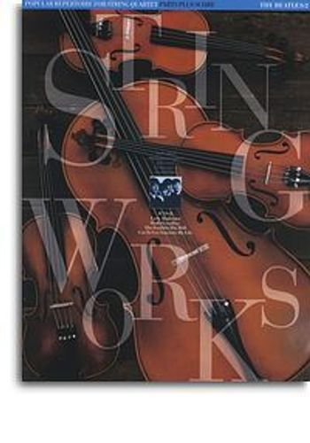 Stringworks: The Beatles 2 - Popular Repertoire For String Quartet