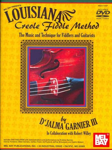 Louisiana Creole Fiddle Method The Music and Technique for Fiddlers and Guitarists