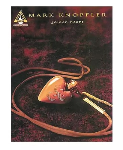 MARK KNOPFLER - golden heart - ספר התווים