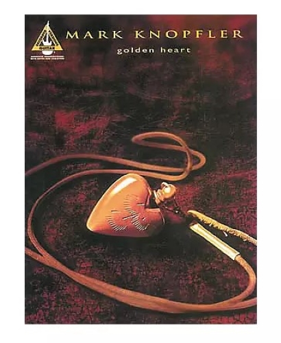 MARK KNOPFLER - golden heart - ספר התווים