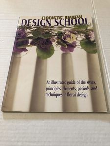 Florists' Review Design School: An illustrated guide of the styles, principles, elements, periods, and techniques in floral design. (יד 2)Paperback   שונות 