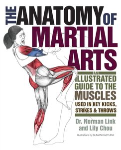 (יד 2) The Anatomy of Martial Arts: An Illustrated Guide to the Muscles Used for Each Strike, Kick, and Throw  שונות 