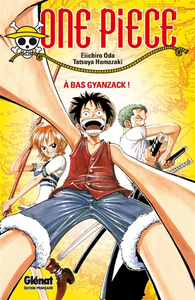 One Piece Roman - À bas Gyanzack ! - À bas Gyanzack ! 