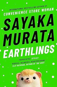 Earthlings  (יד 2) -   Sayaka Murata   שונות 