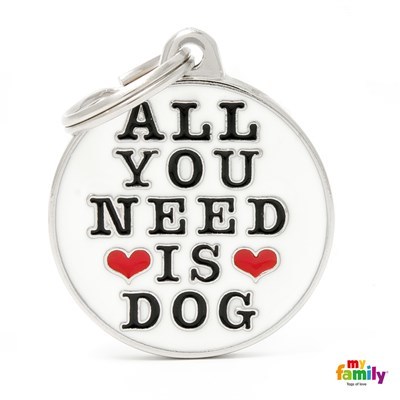 תג שם ALL YOU NEED IS DOG