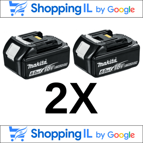 2 סוללות מקוריות 6AH באחריות היבואן הרישמי MAKITA מקיטה