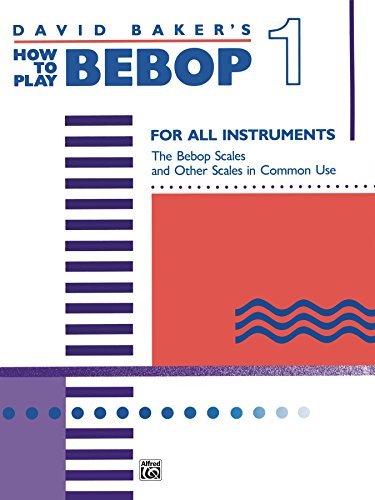 David Baker's How to Play Bebop, Volume 1: For All Instruments