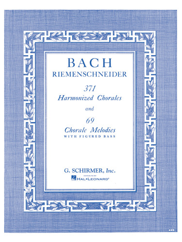 371 Harmonized Chorales and 69 Chorale Melodies w/Figured Bass